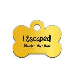 I Escaped | Kedi ve Köpek Künyesi - Evcil hayvanlar için mükemmel bir ürün.