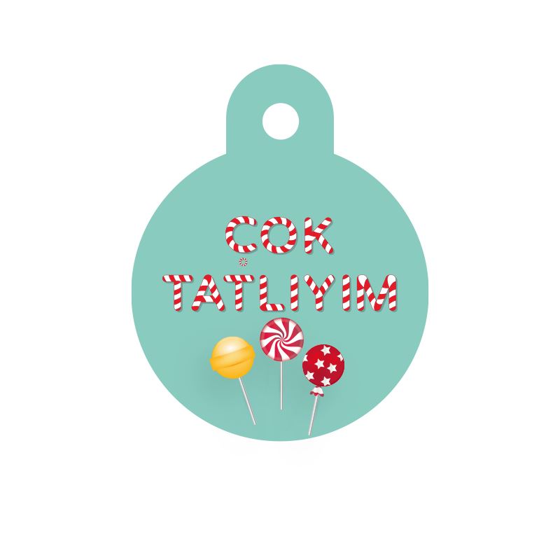 Çok Tatlıyım Yuvarlak TF TagsForever